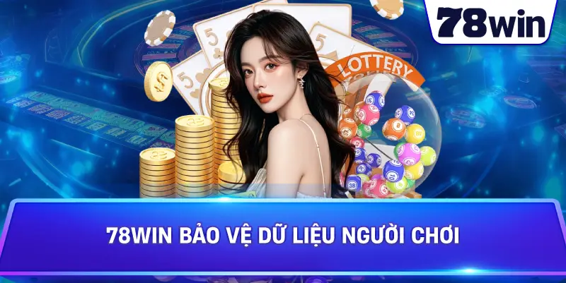 78Win bảo vệ dữ liệu người chơi 