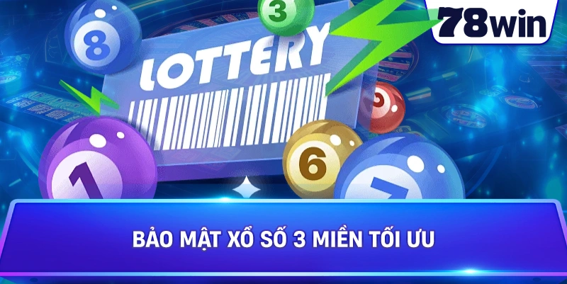 Bảo mật Xổ Số 3 Miền tối ưu