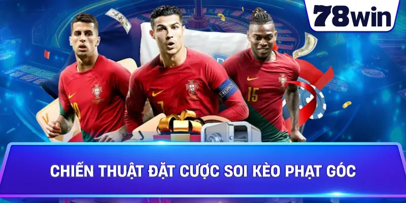Chiến thuật đặt cược Soi Kèo Phạt Góc