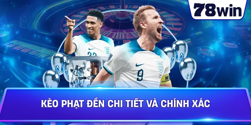 Kèo Phạt Đền chi tiết và chính xác