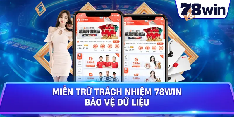 Miễn Trừ Trách Nhiệm 78WIN bảo vệ dữ liệu