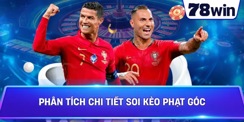 Phân tích chi tiết Soi Kèo Phạt Góc