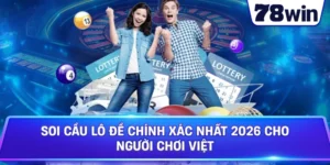 Soi Cầu Lô Đề Chính Xác Nhất 2026 Cho Người Chơi Việt