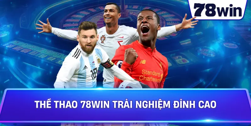 Thể Thao 78WIN trải nghiệm đỉnh cao 