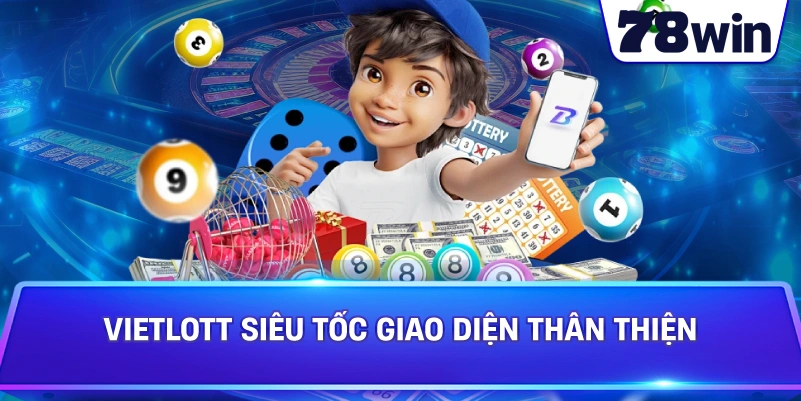 Vietlott Siêu Tốc giao diện thân thiện