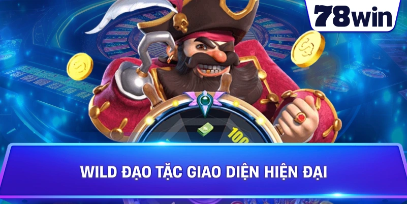 Wild Đạo Tặc giao diện hiện đại