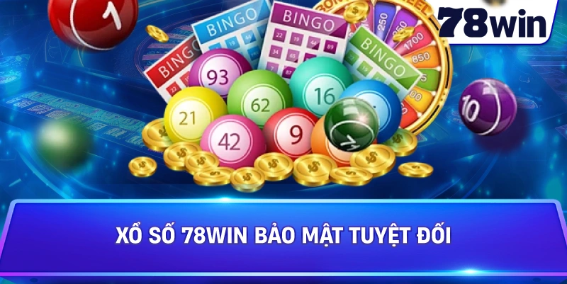 Xổ Số 78WIN bảo mật tuyệt đối