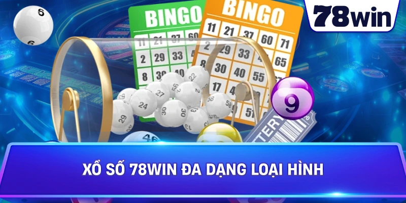 Xổ Số 78WIN đa dạng loại hình