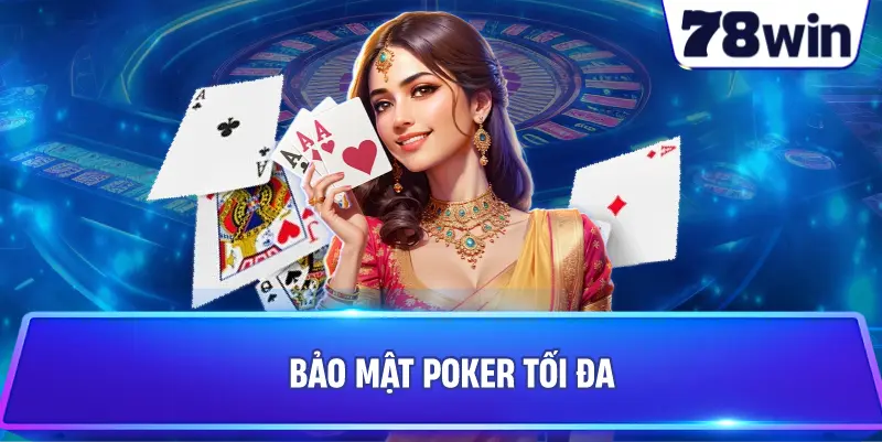 Bảo mật Poker tối đa 
